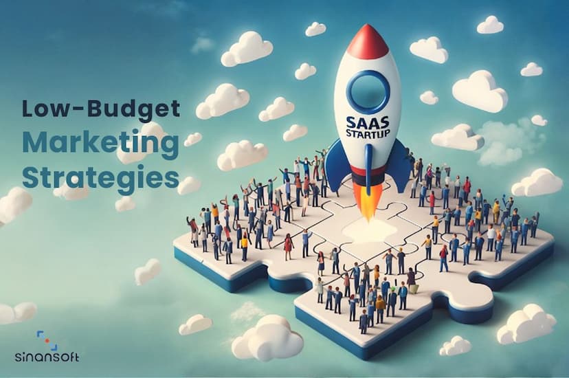  Low-Budget Marketing Strategies for SaaS Startups